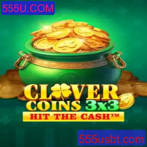 Descubra o Fascinante Mundo de Clovercoin3x3 com 555U.COM