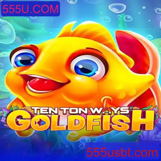 Descubra o Fascinante Mundo de TenTonWaysGoldfish: Um Mergulho no Universo de 555U.COM